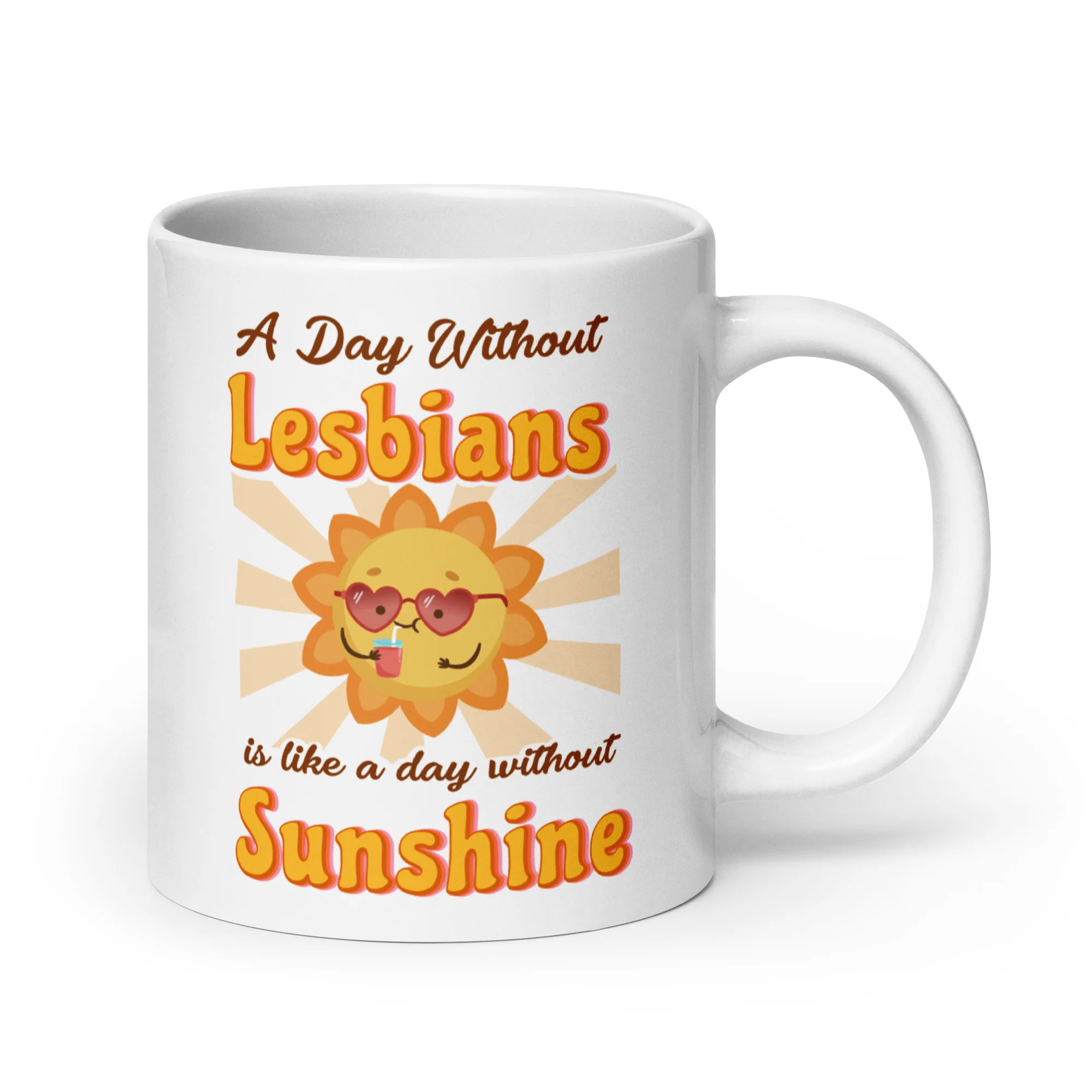 A Day Without Lesbians Is Like A Day Without Sunshine Mug
