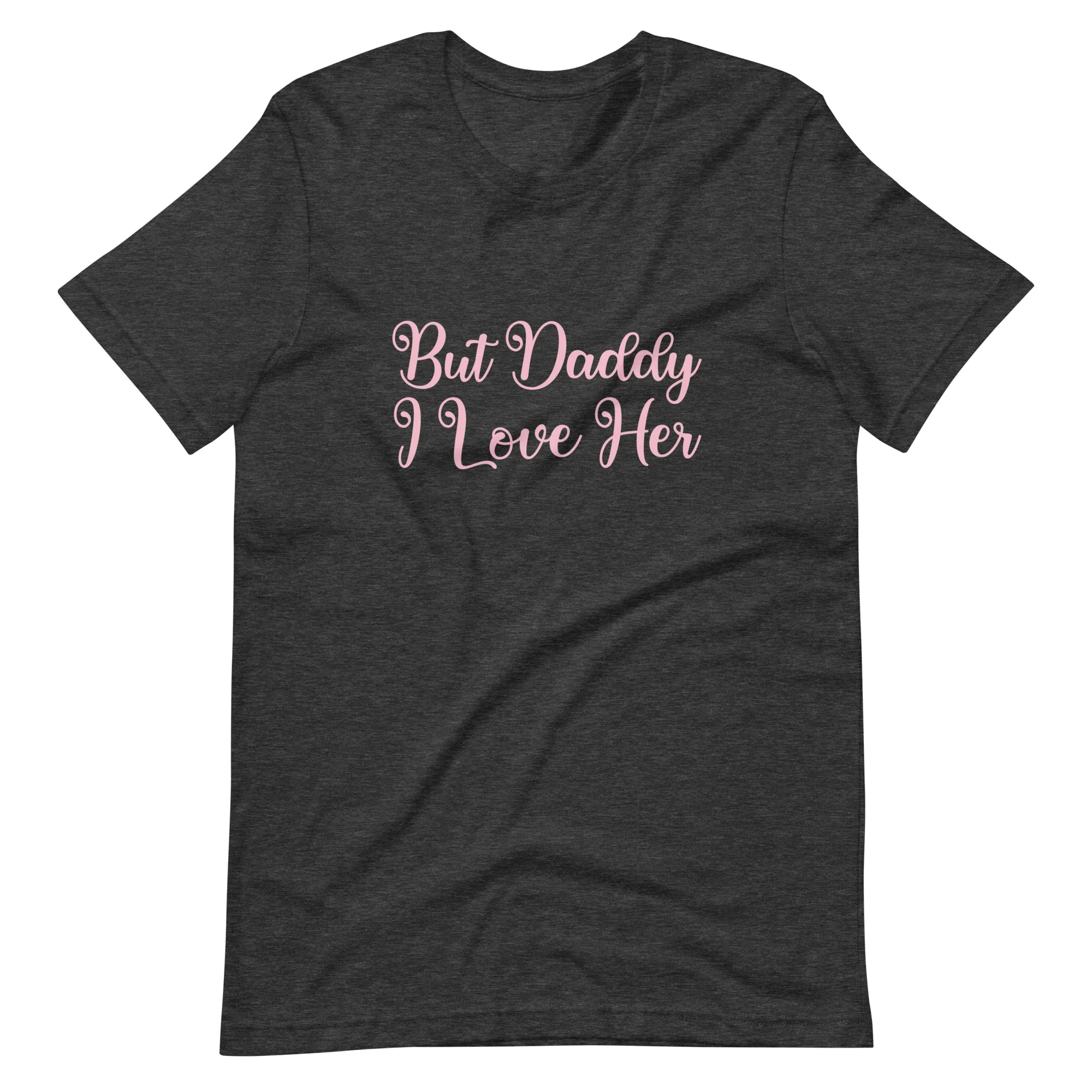 But Daddy I Love Her T-Shirt