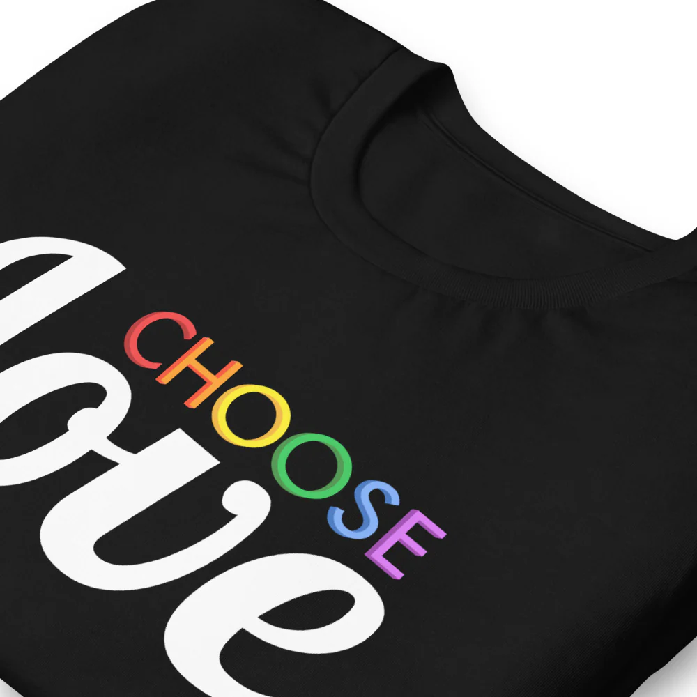 Choose Rainbow Love T-Shirt - Image 5