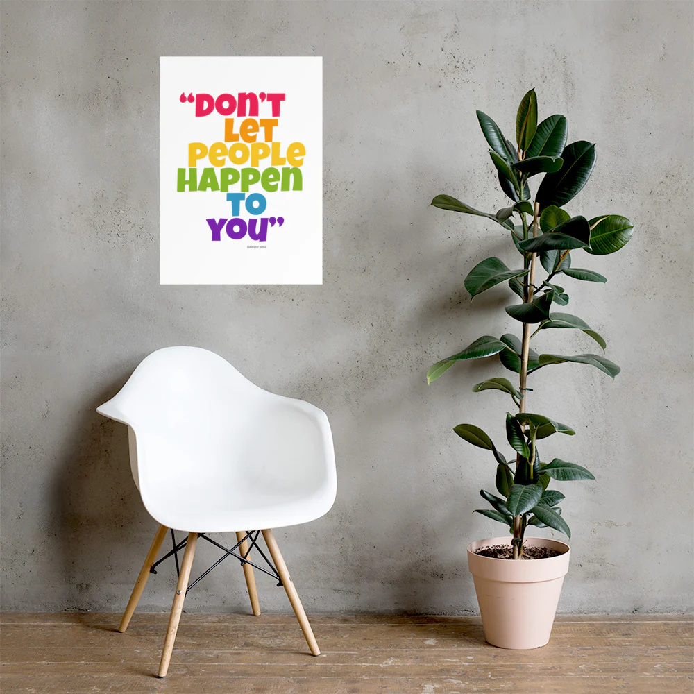 Don't Let People Happen To You Art Print - Image 4