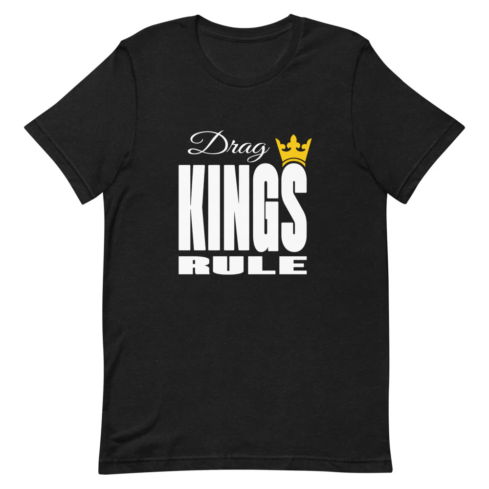 Drag Kings Rule T-shirt - Image 5