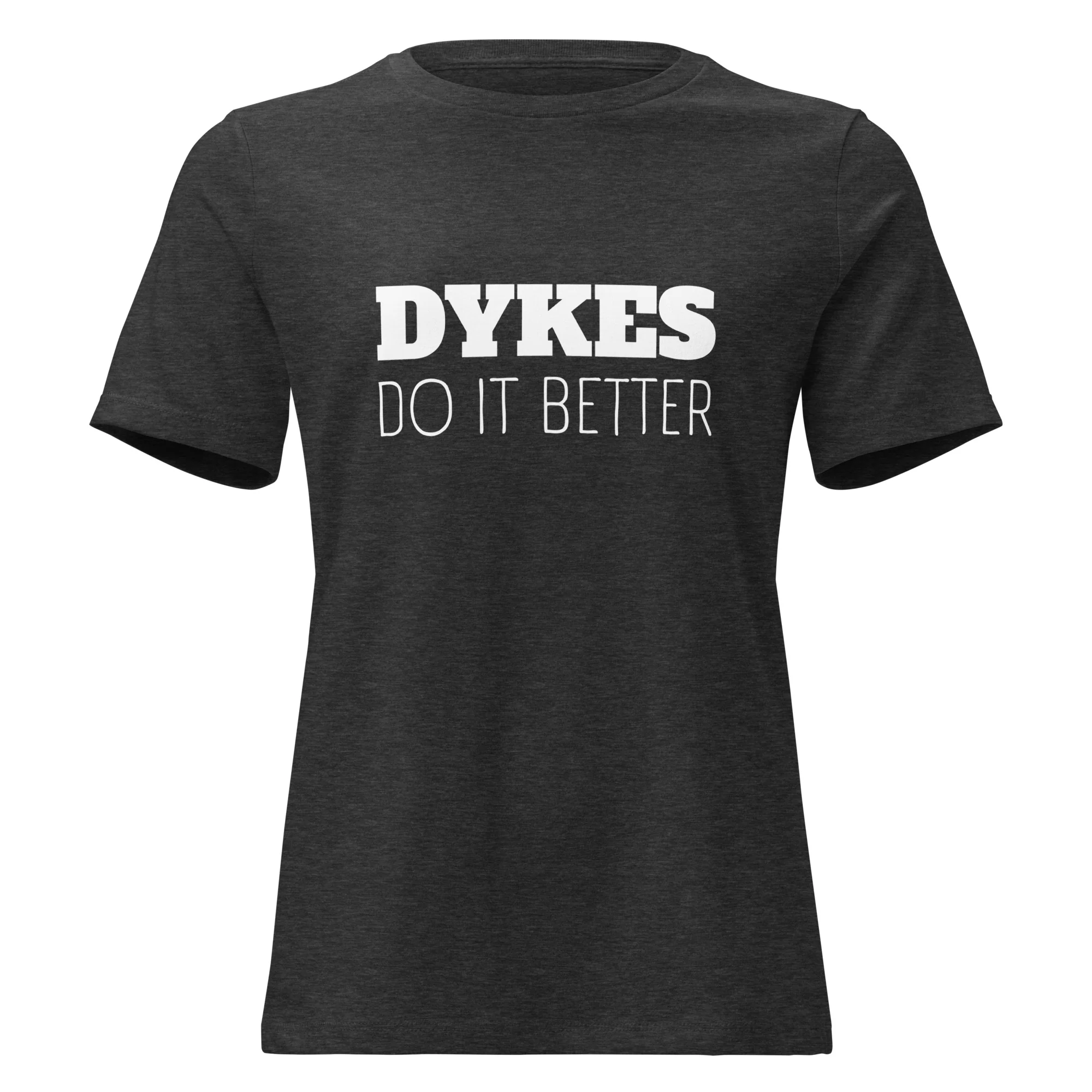 Dykes Do It Better T-Shirt - Image 5