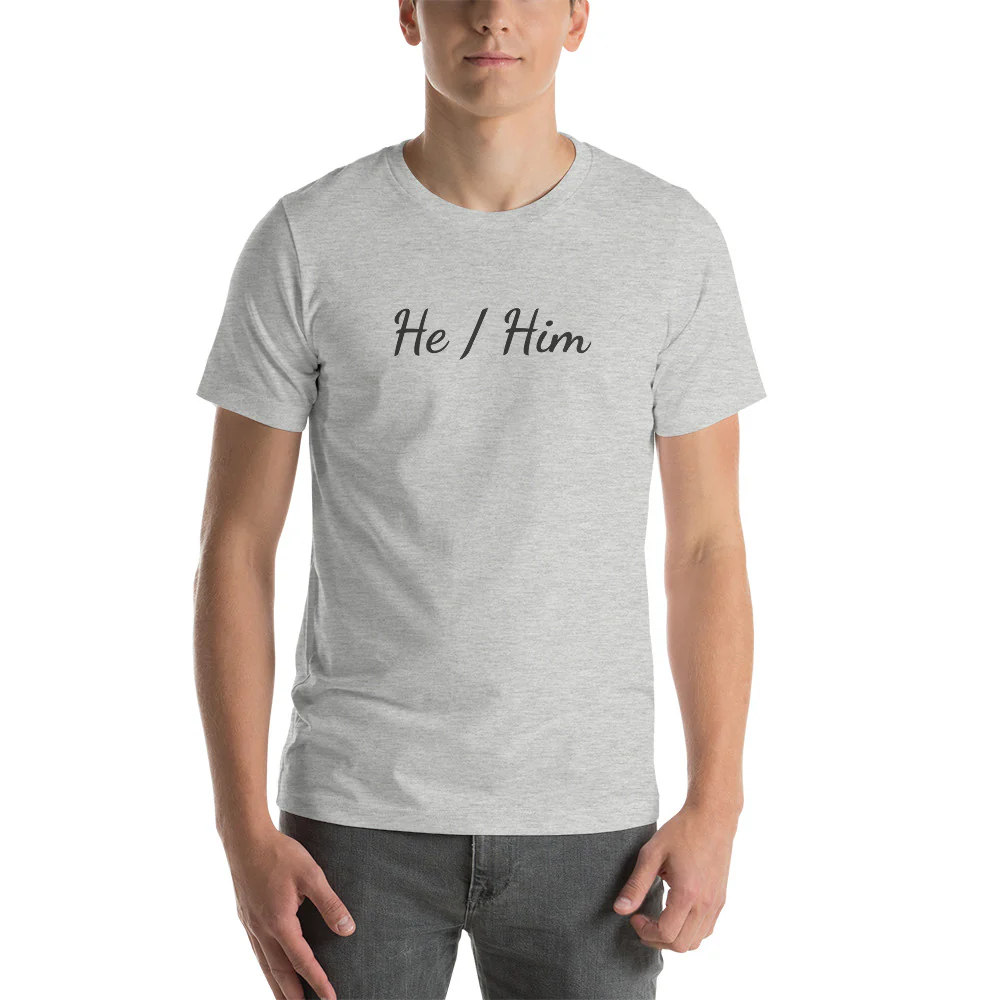 He / Him Pronouns T-Shirt - Image 10