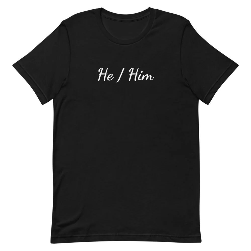 He / Him Pronouns T-Shirt - Image 2