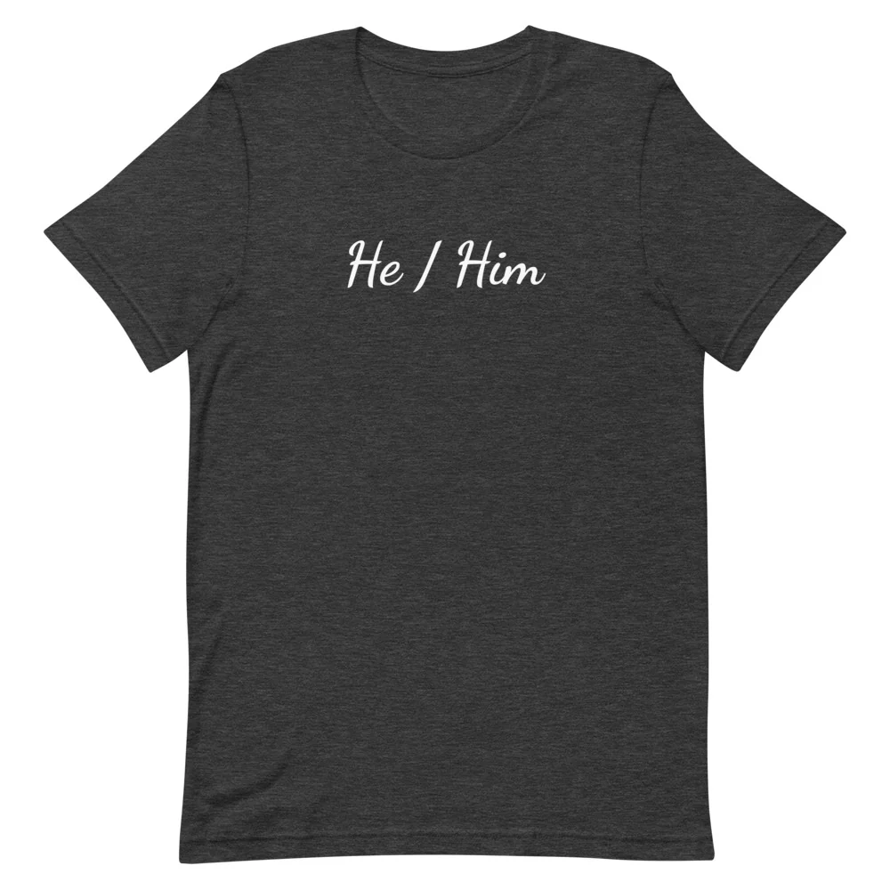 He / Him Pronouns T-Shirt - Image 4