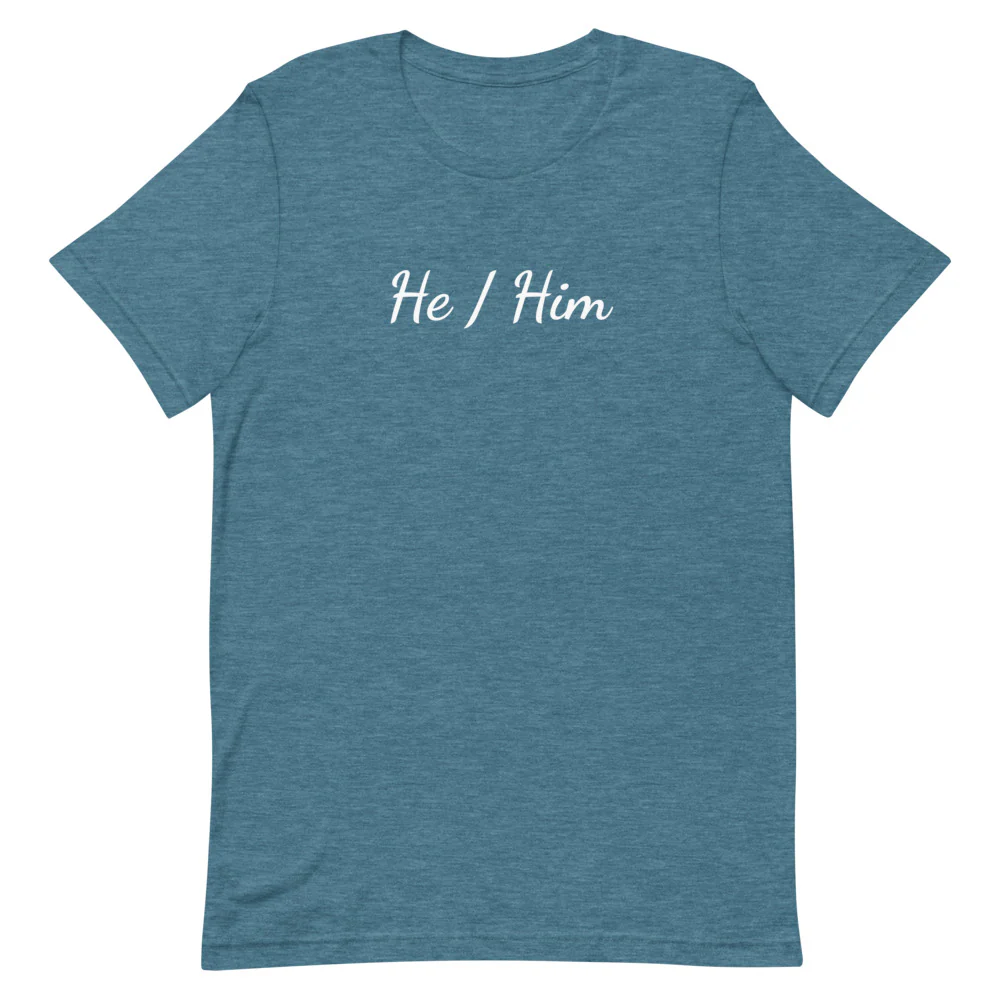 He / Him Pronouns T-Shirt - Image 6