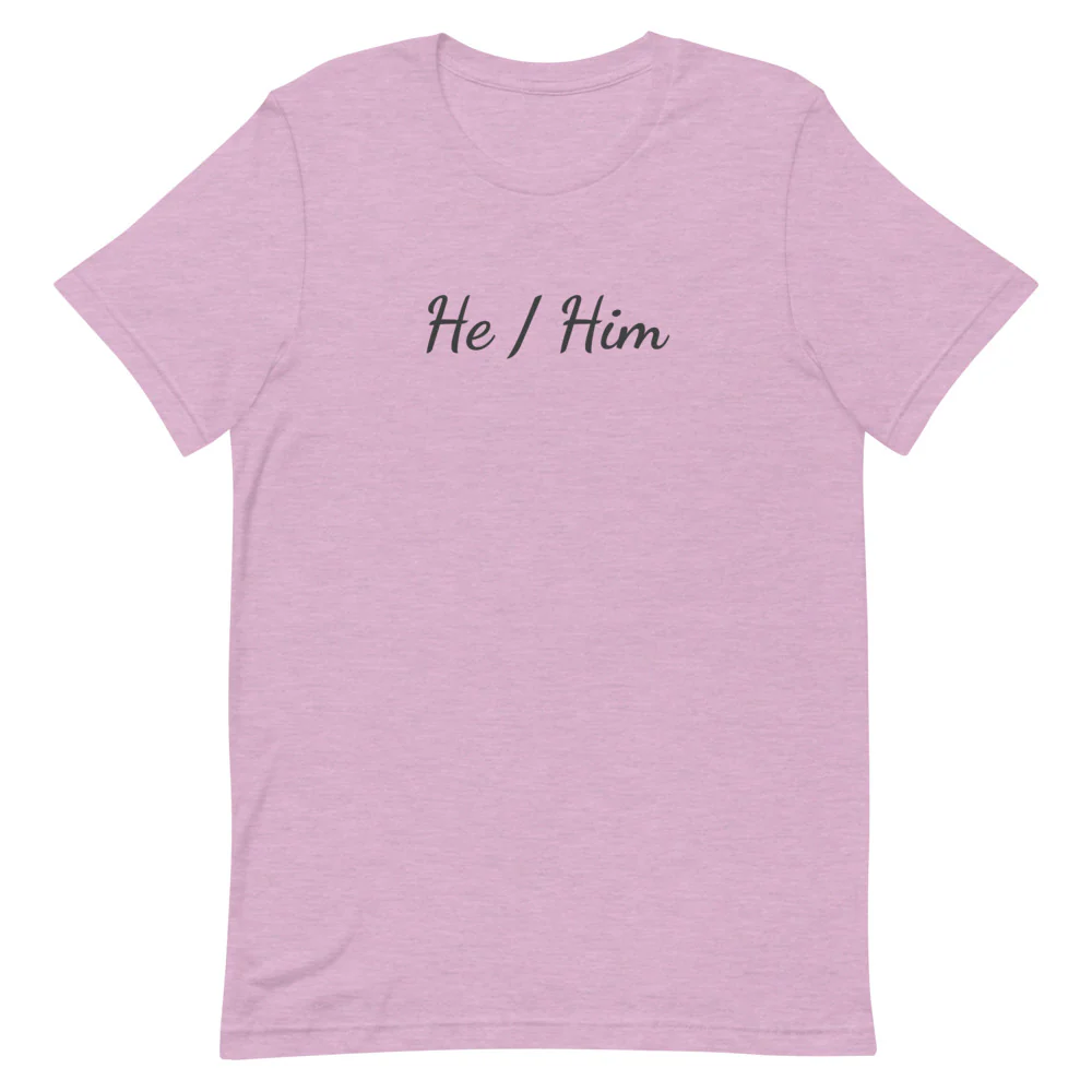 He / Him Pronouns T-Shirt - Image 7