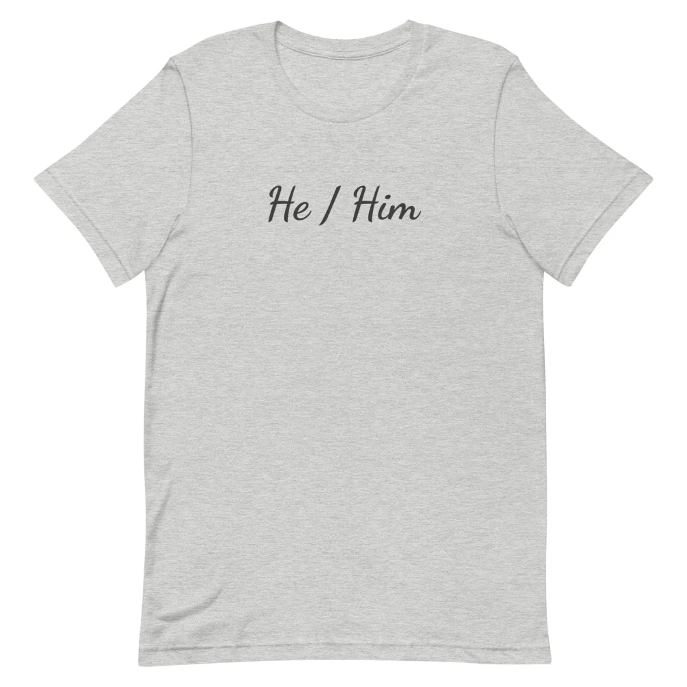 He / Him Pronouns T-Shirt - Image 8