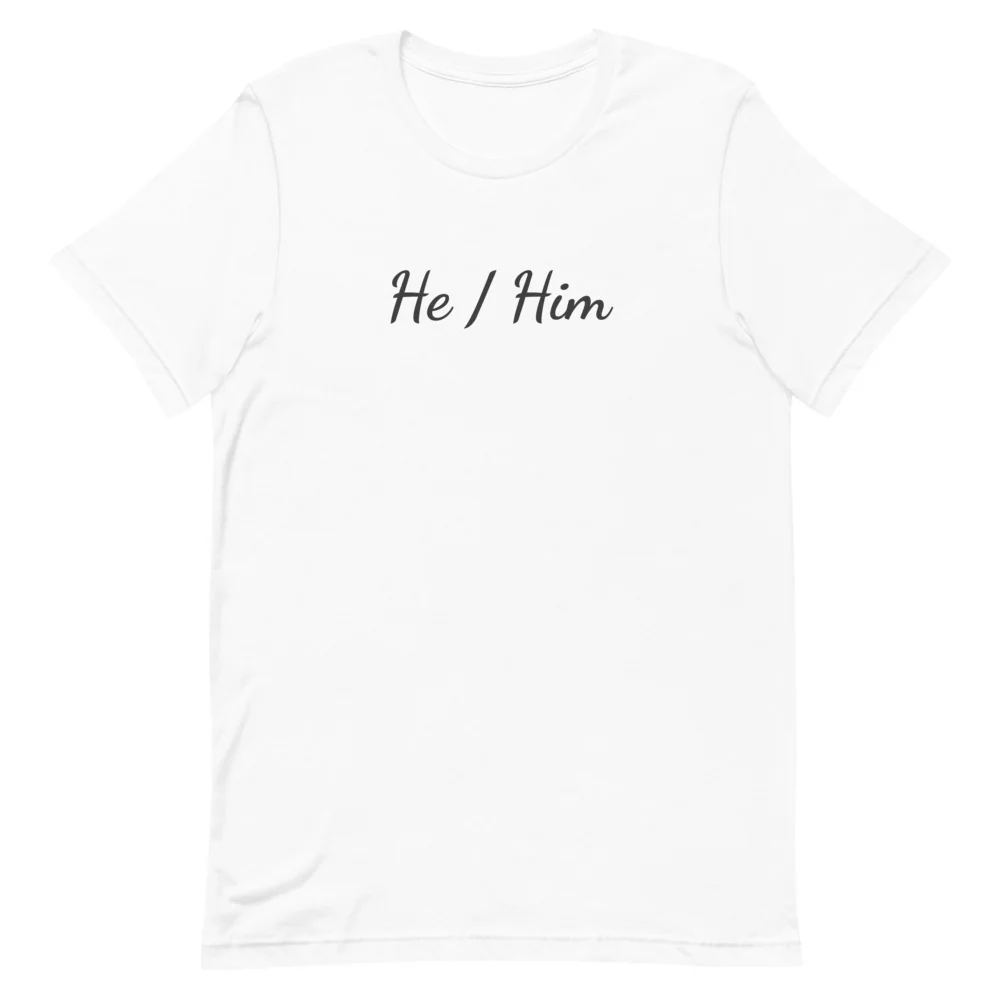 He / Him Pronouns T-Shirt - Image 9