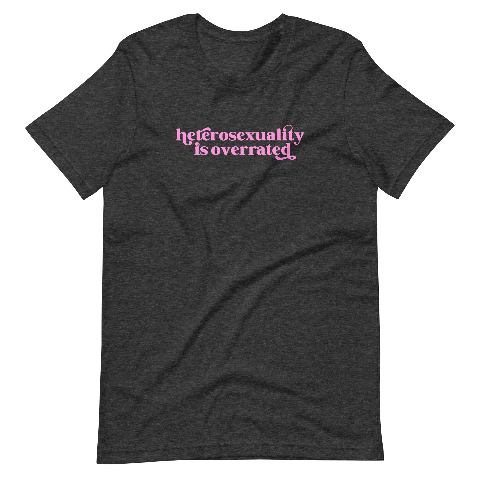 Heterosexuality Is Overrated T-Shirt