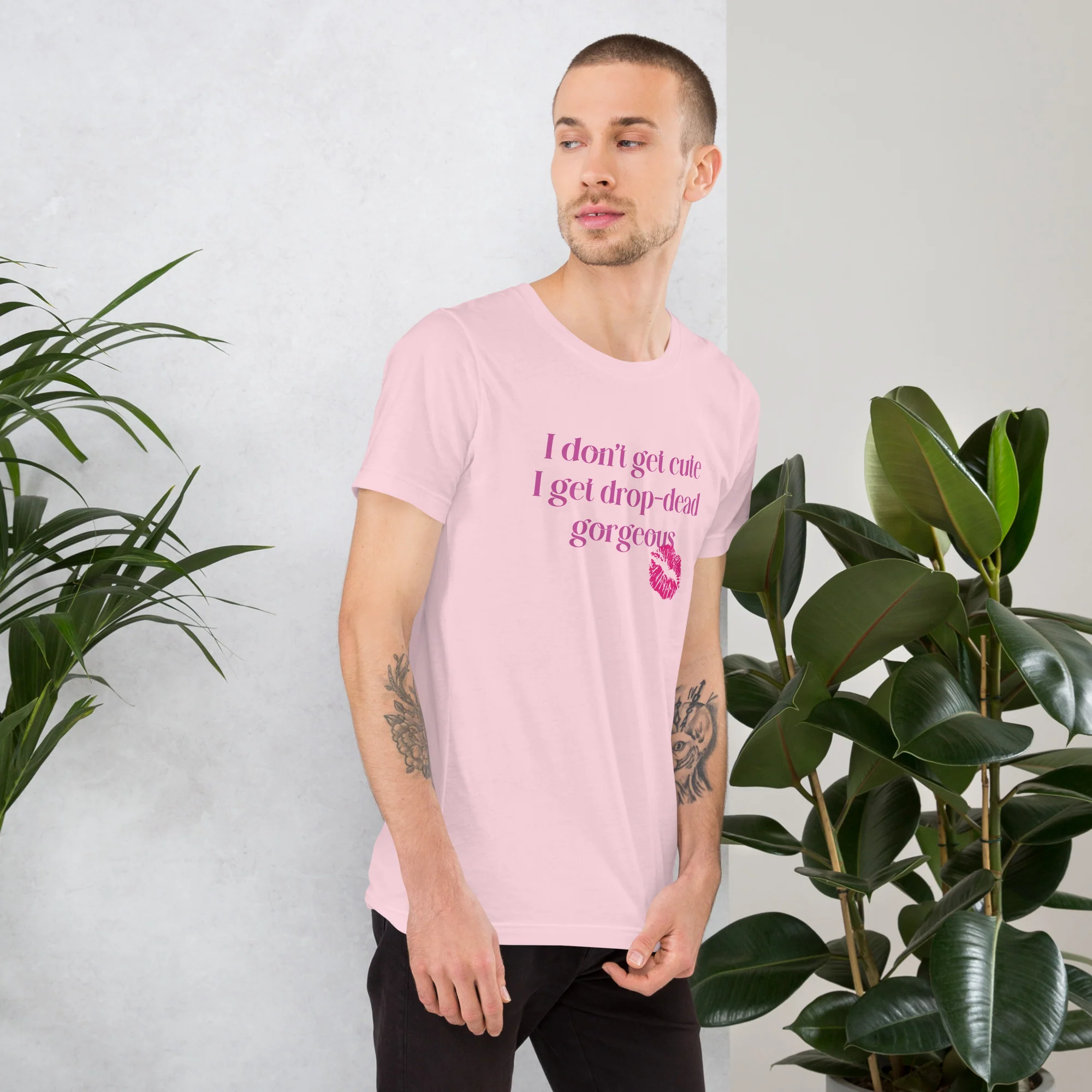 I Don't Get Cute I Get Drop Dead Gorgeous T-Shirt - Image 10