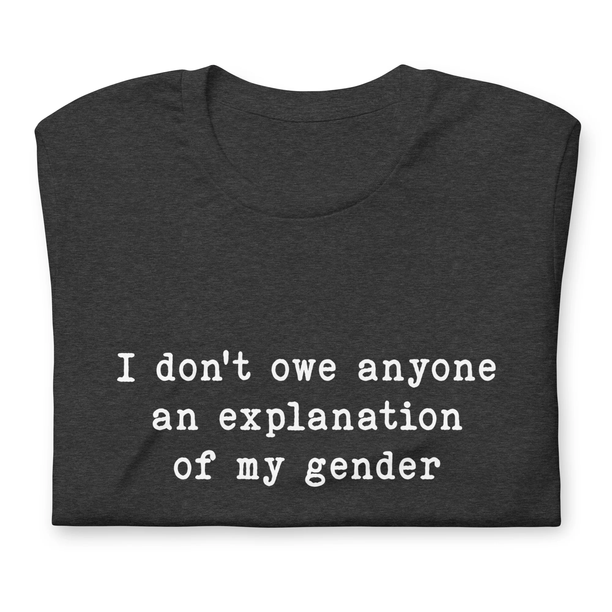 I Don't Owe Anyone An Explanation Of My Gender T-Shirt - Image 3