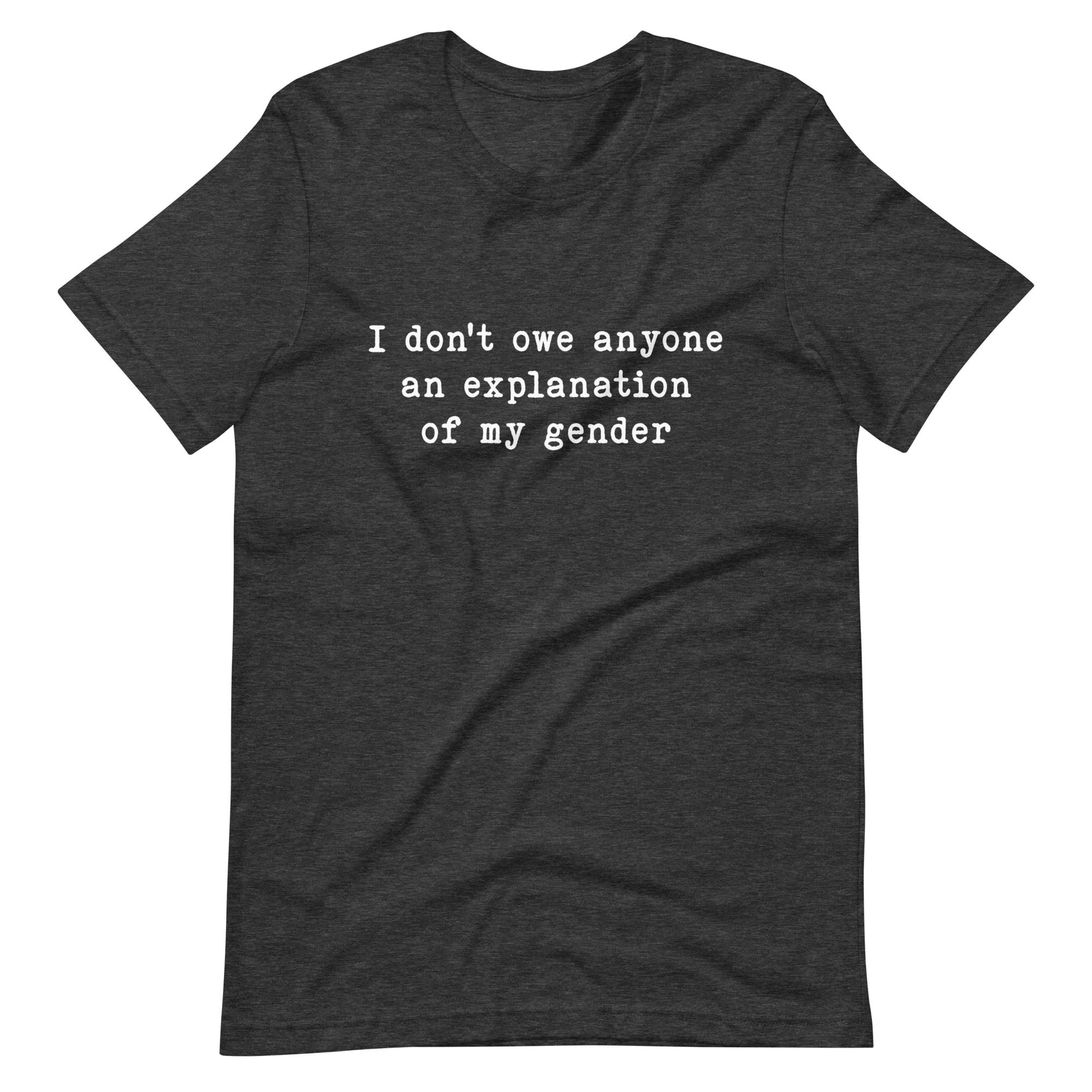 I Don't Owe Anyone An Explanation Of My Gender T-Shirt - Image 7