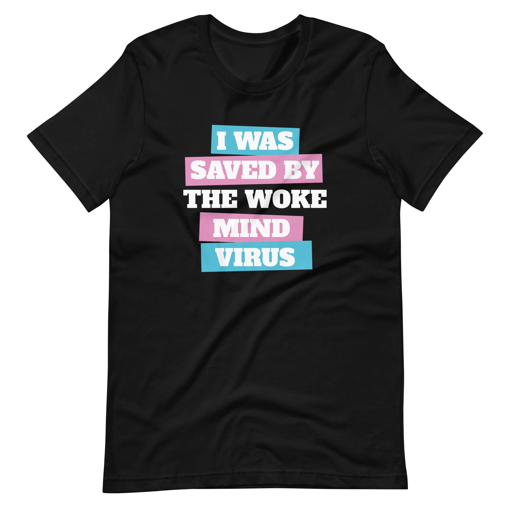 I Was Saved By The Woke Mind Virus T-Shirt - Image 4