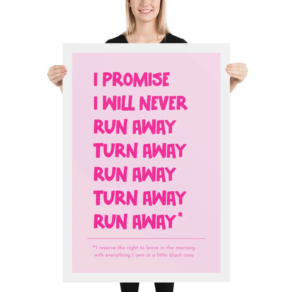 I Will Never Run Away Turn Away Art Print Poster - Image 2
