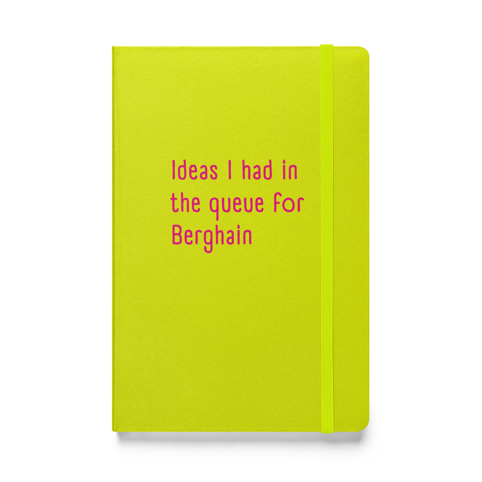 Ideas I Had In The Queue For Berghain Hardback Notebook