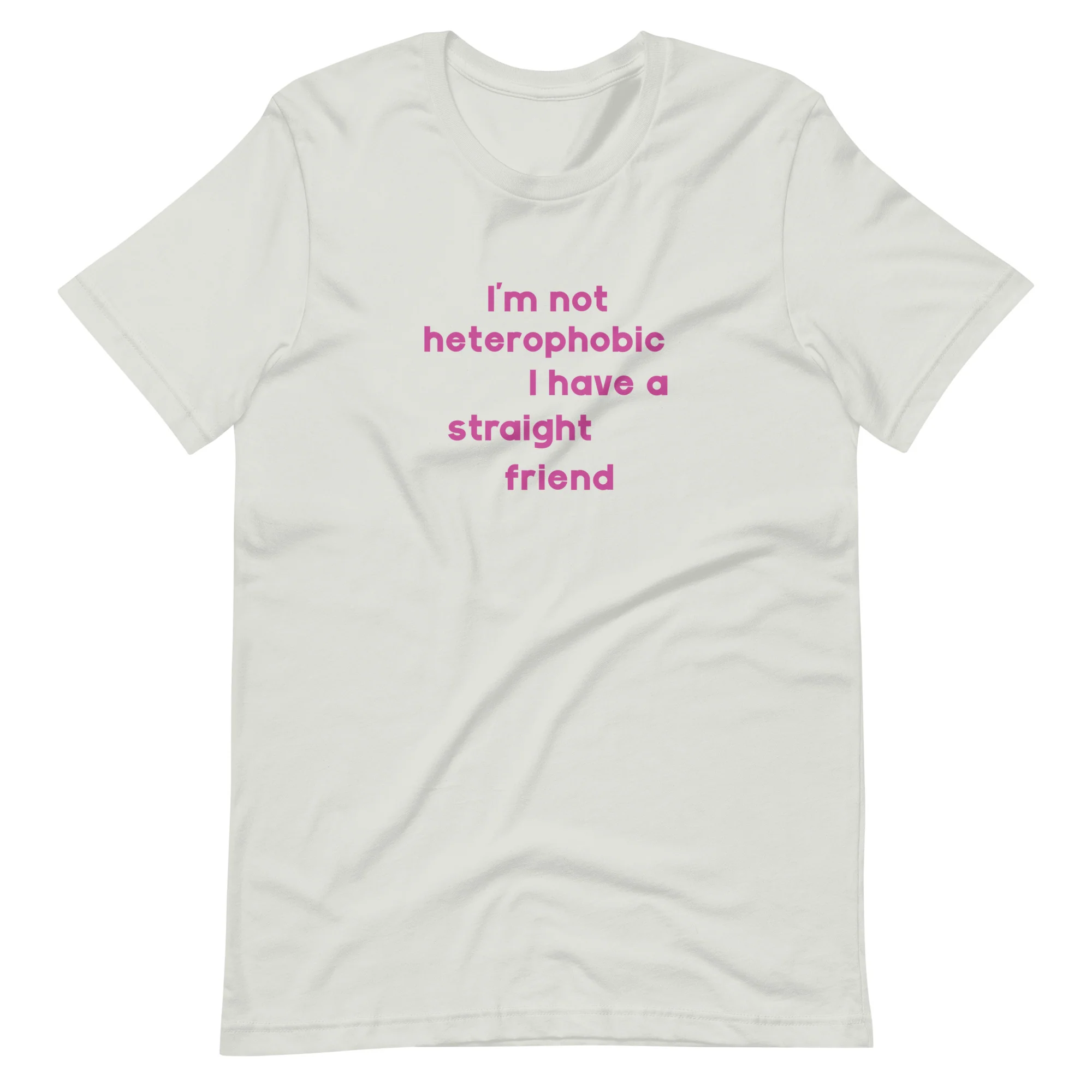 I'm Not Heterophobic I Have A Straight Friend T-Shirt - Image 10