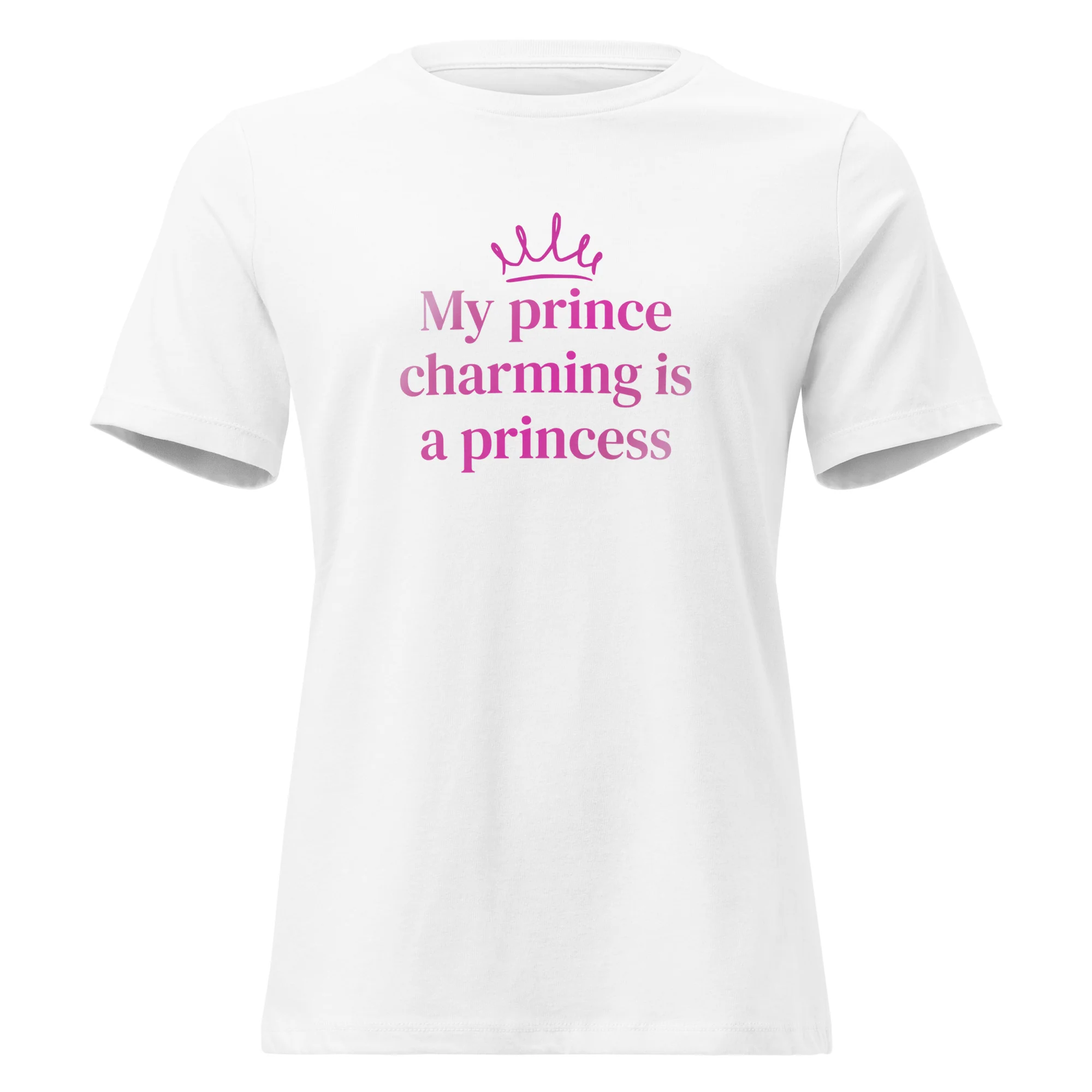 My Prince Charming Is A Princess T-Shirt