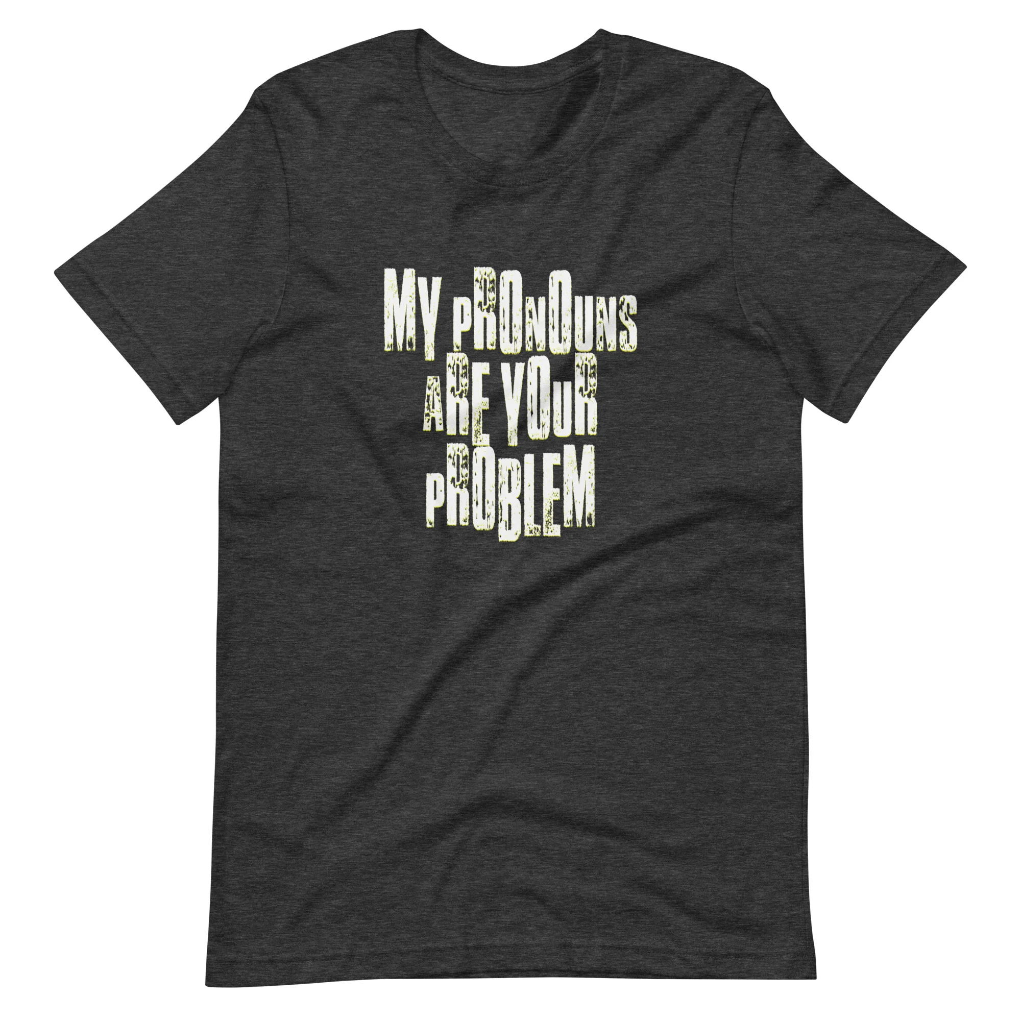 My Pronouns Are Your Problem T-Shirt - Image 5