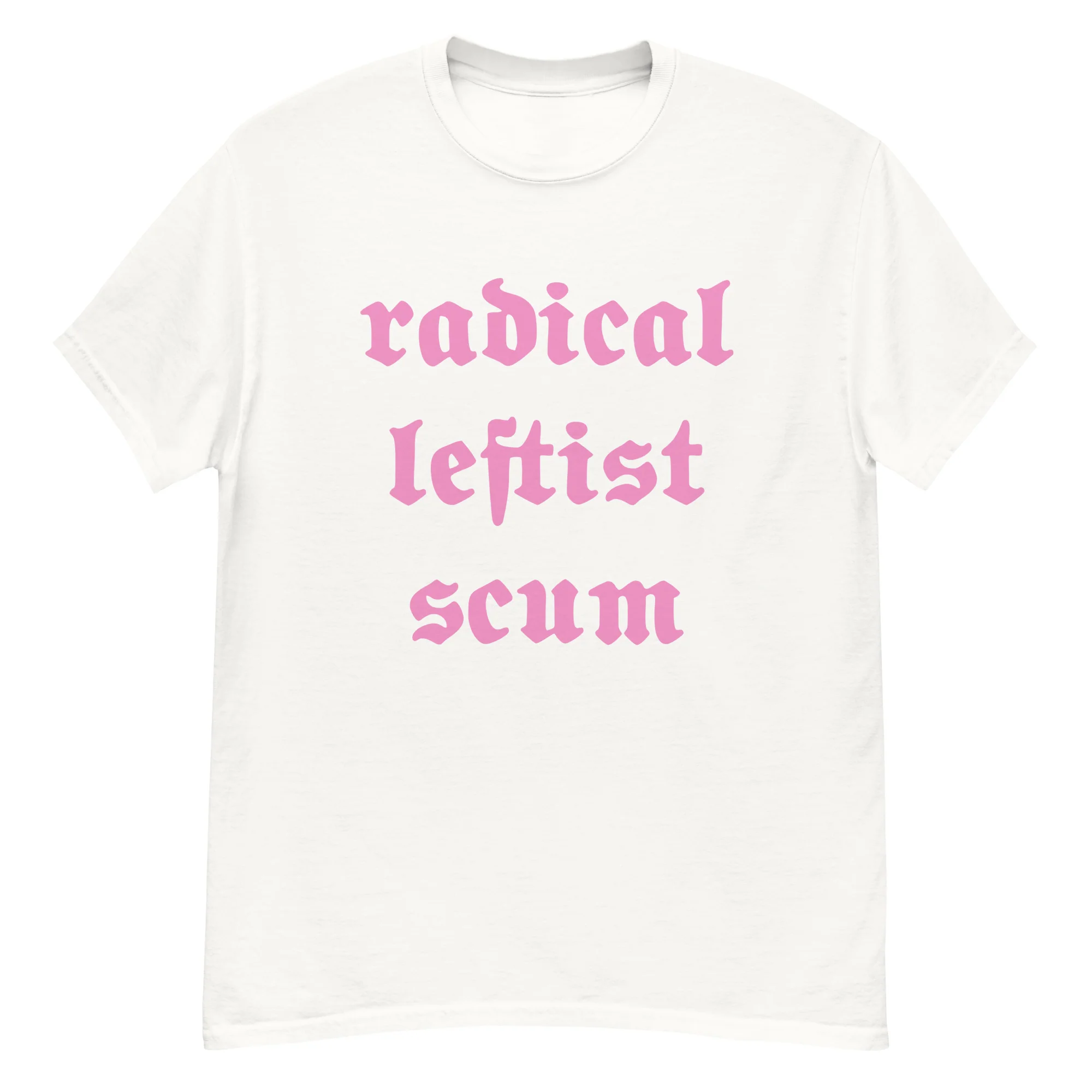 Radical Leftist Scum T-Shirt - Image 10