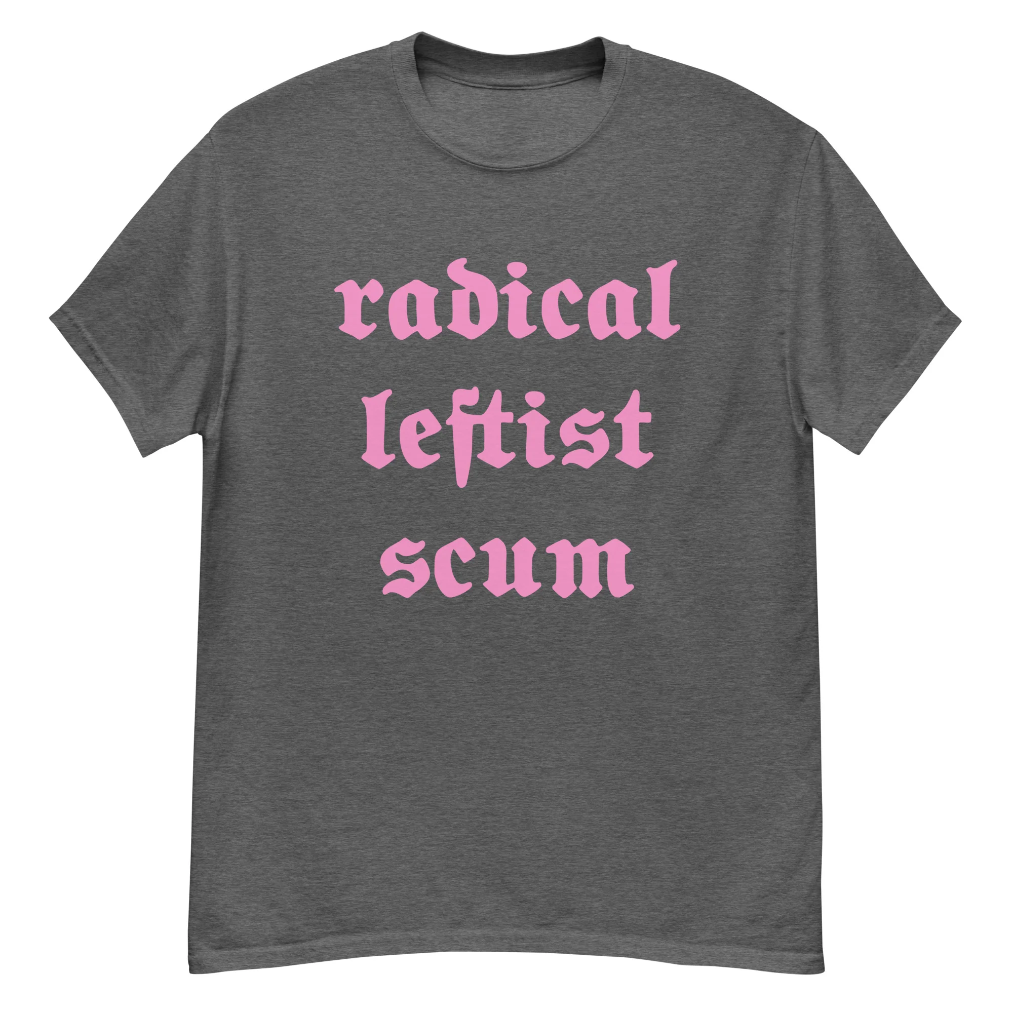 Radical Leftist Scum T-Shirt - Image 7