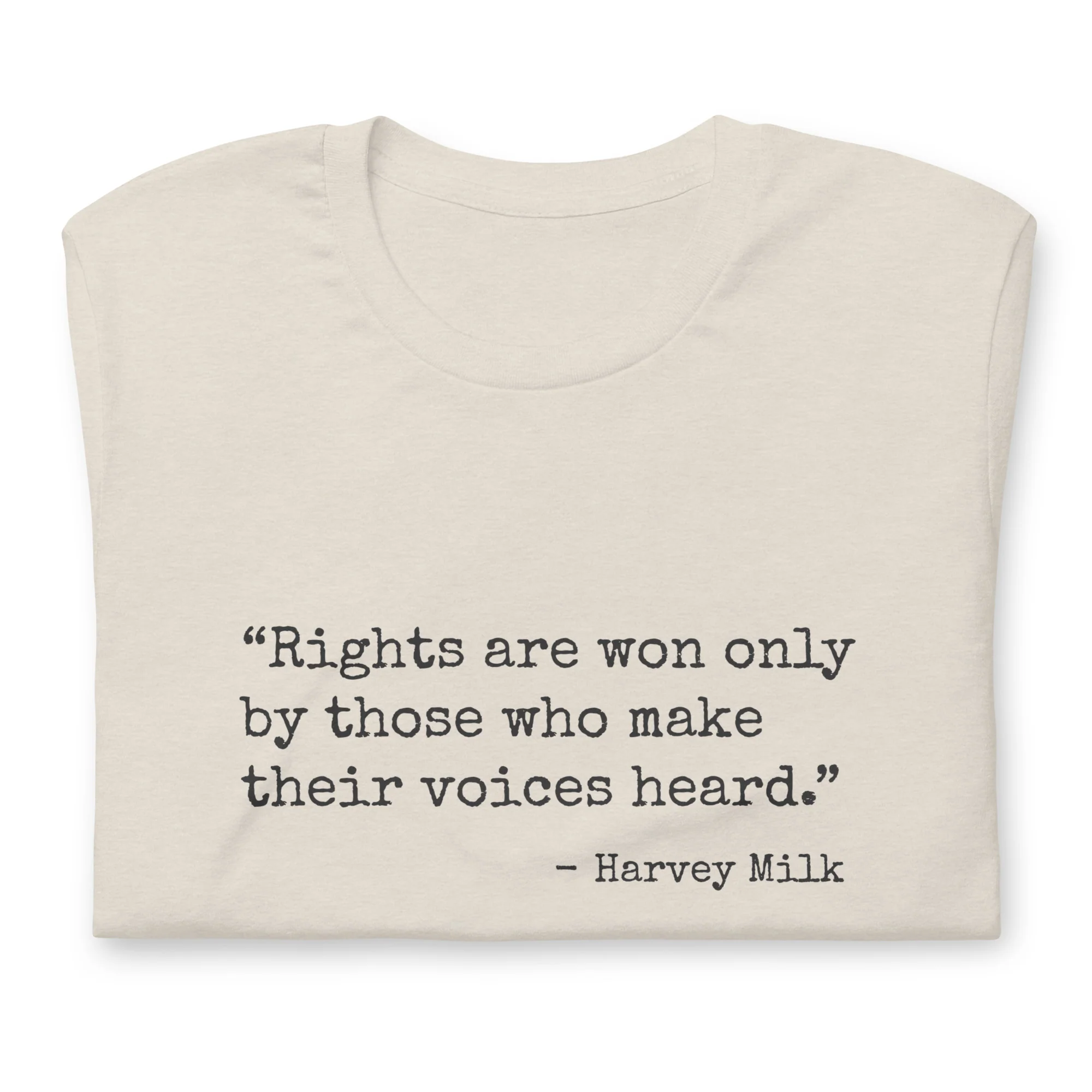 Rights Are Won Only By Those Who Make Their Voices Heard Harvey Milk T-shirt - Image 3