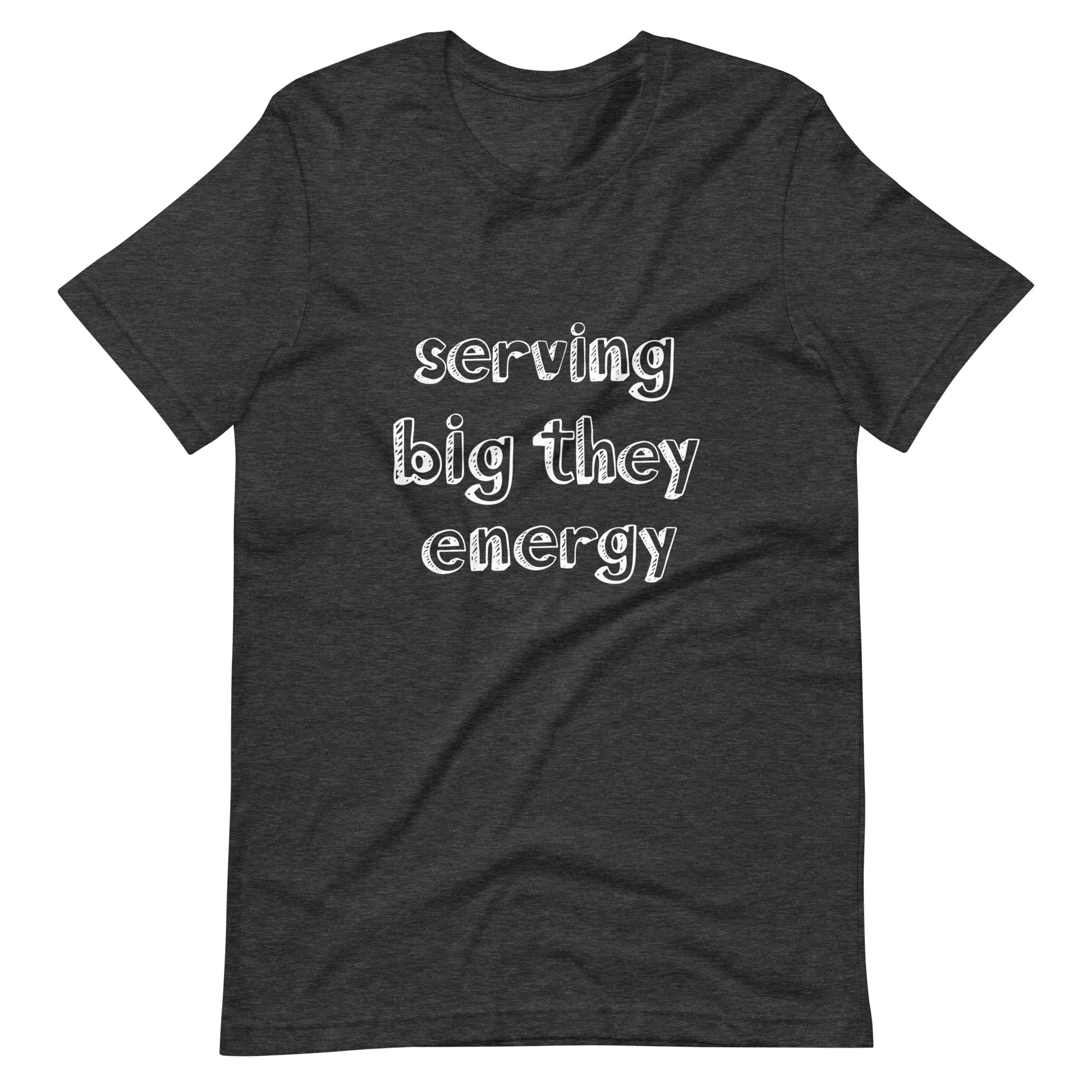Serving Big They Energy T-Shirt - Image 4