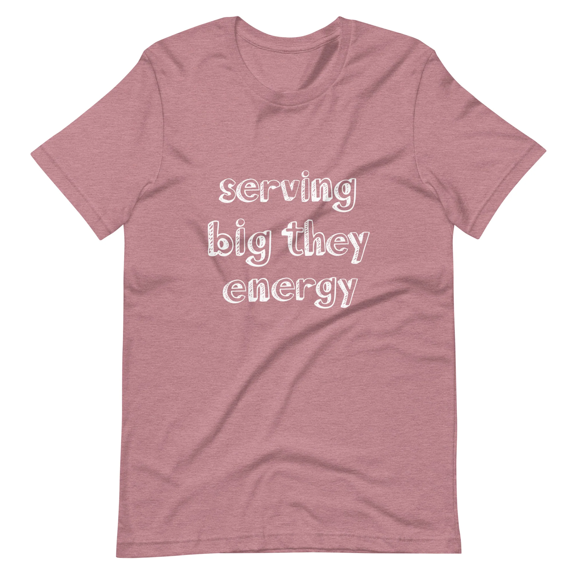 Serving Big They Energy T-Shirt - Image 7