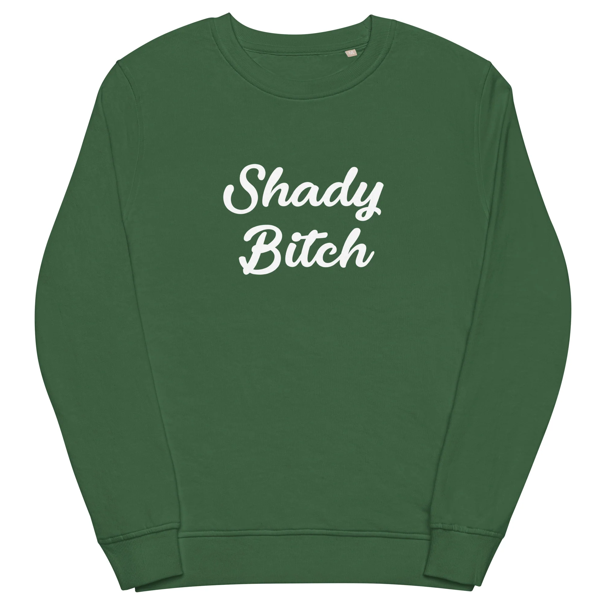 Shady Bitch Organic Sweatshirt - Image 6