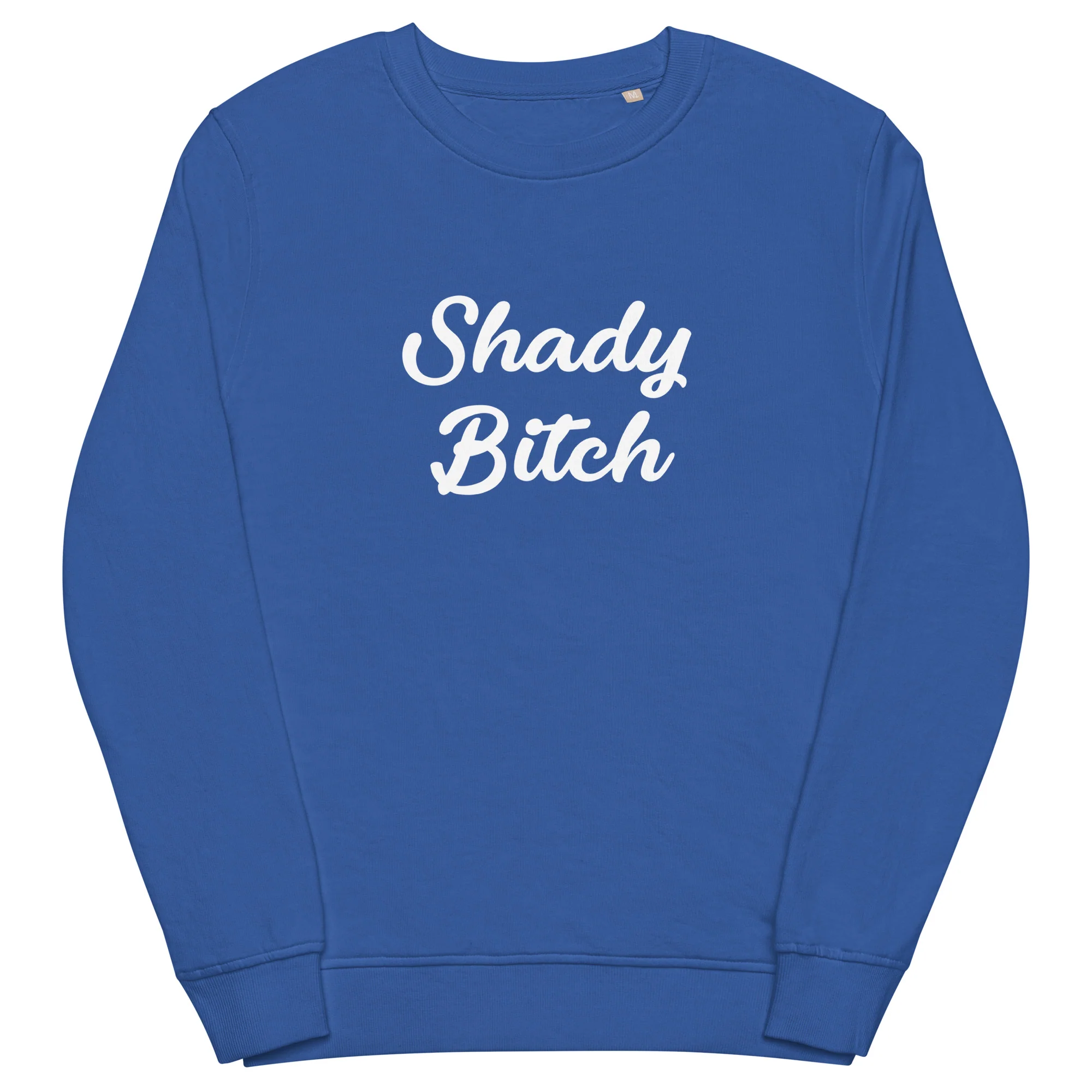 Shady Bitch Organic Sweatshirt - Image 7