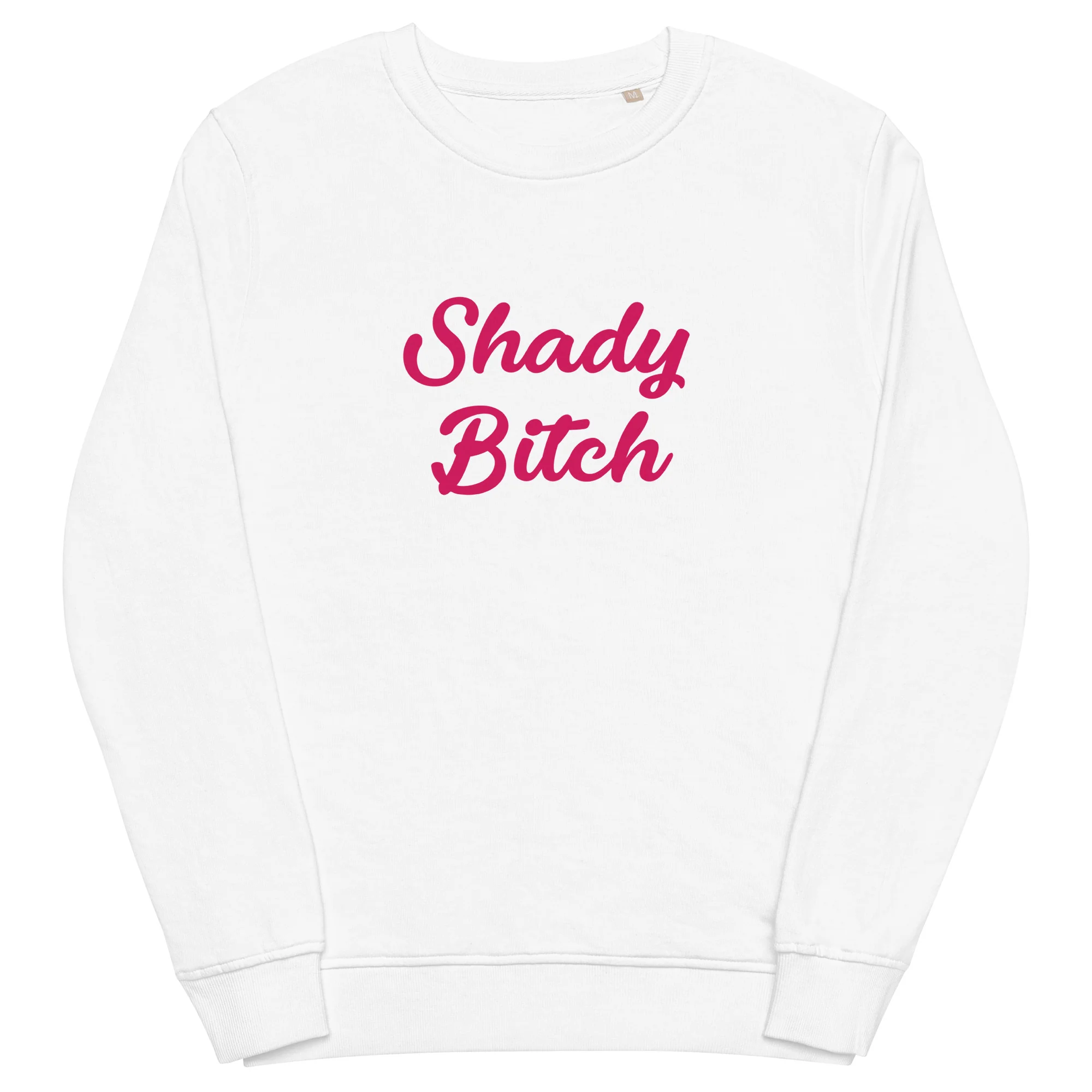 Shady Bitch Organic Sweatshirt - Image 8