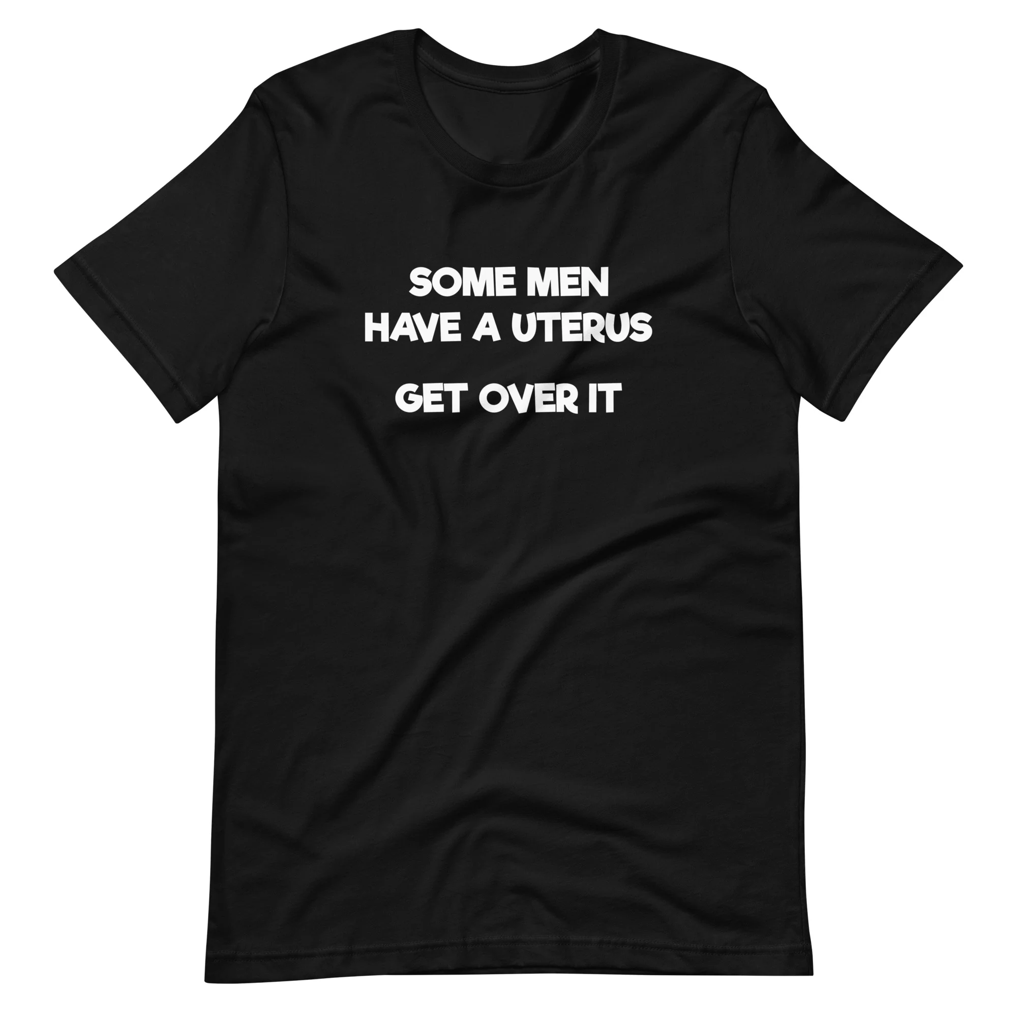 Some Men Have A Uterus Get Over It T-Shirt - Image 3