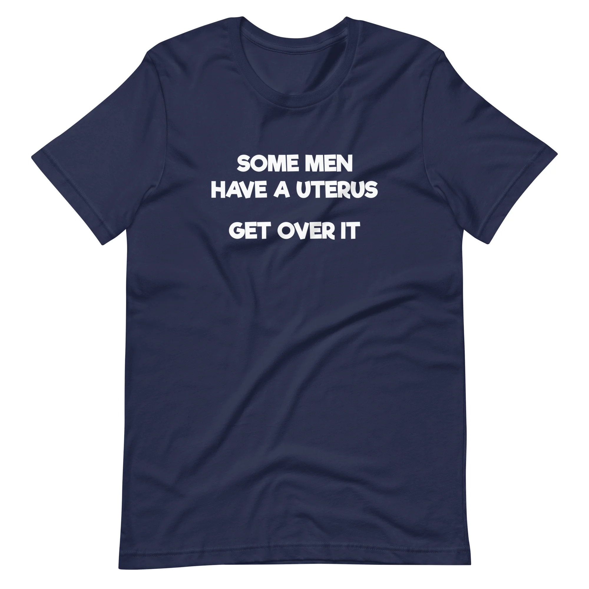 Some Men Have A Uterus Get Over It T-Shirt - Image 4
