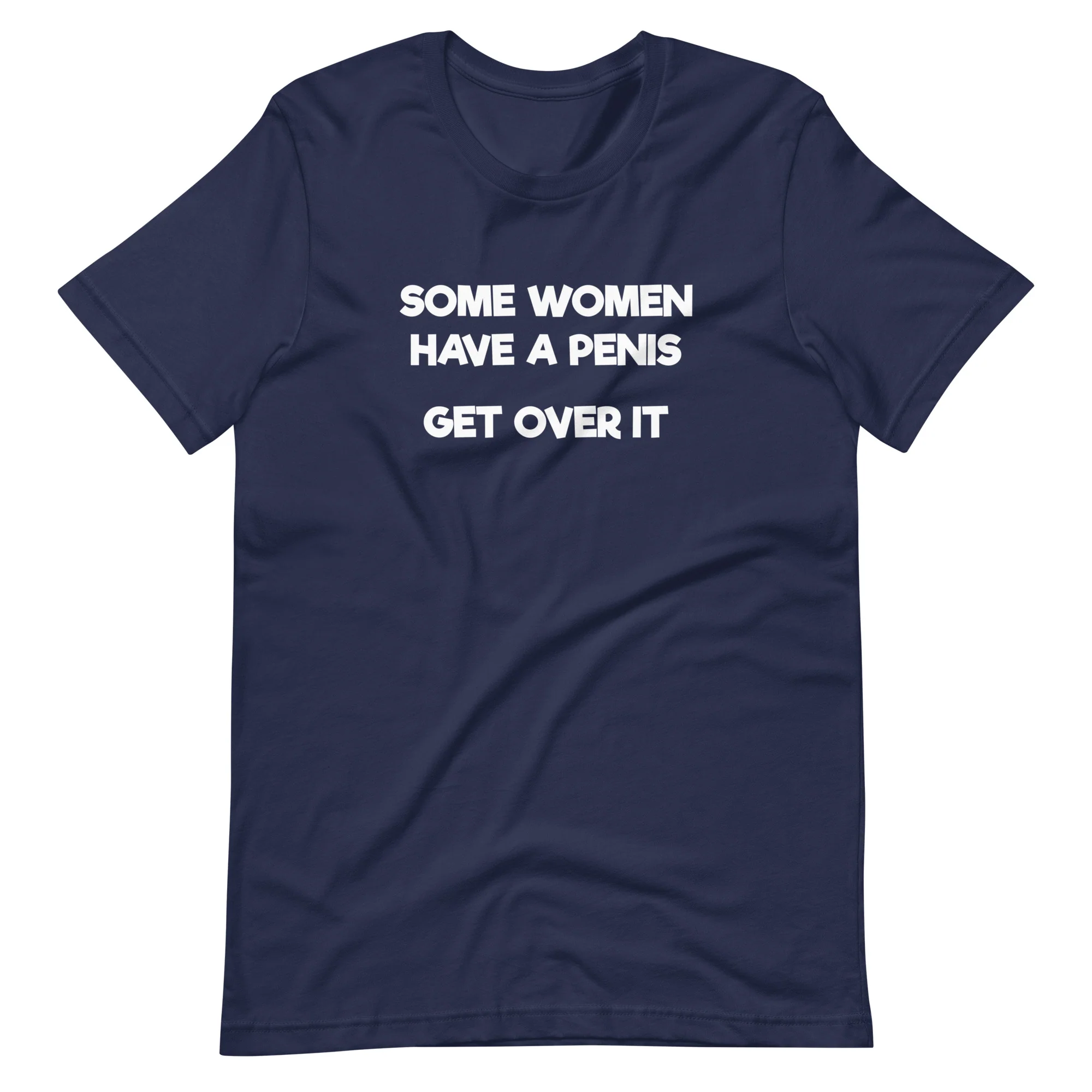 Some Women Have A Penis Get Over It T-Shirt - Image 5