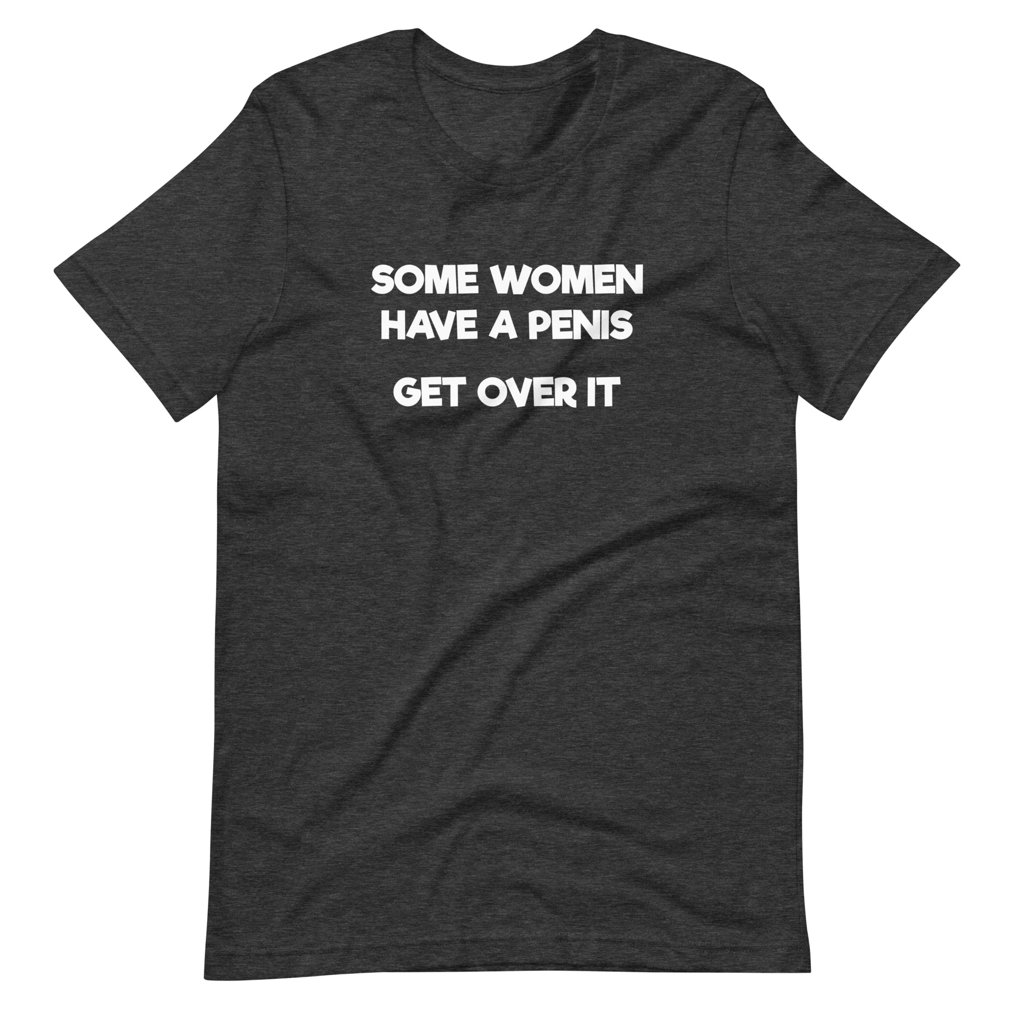 Some Women Have A Penis Get Over It T-Shirt - Image 6