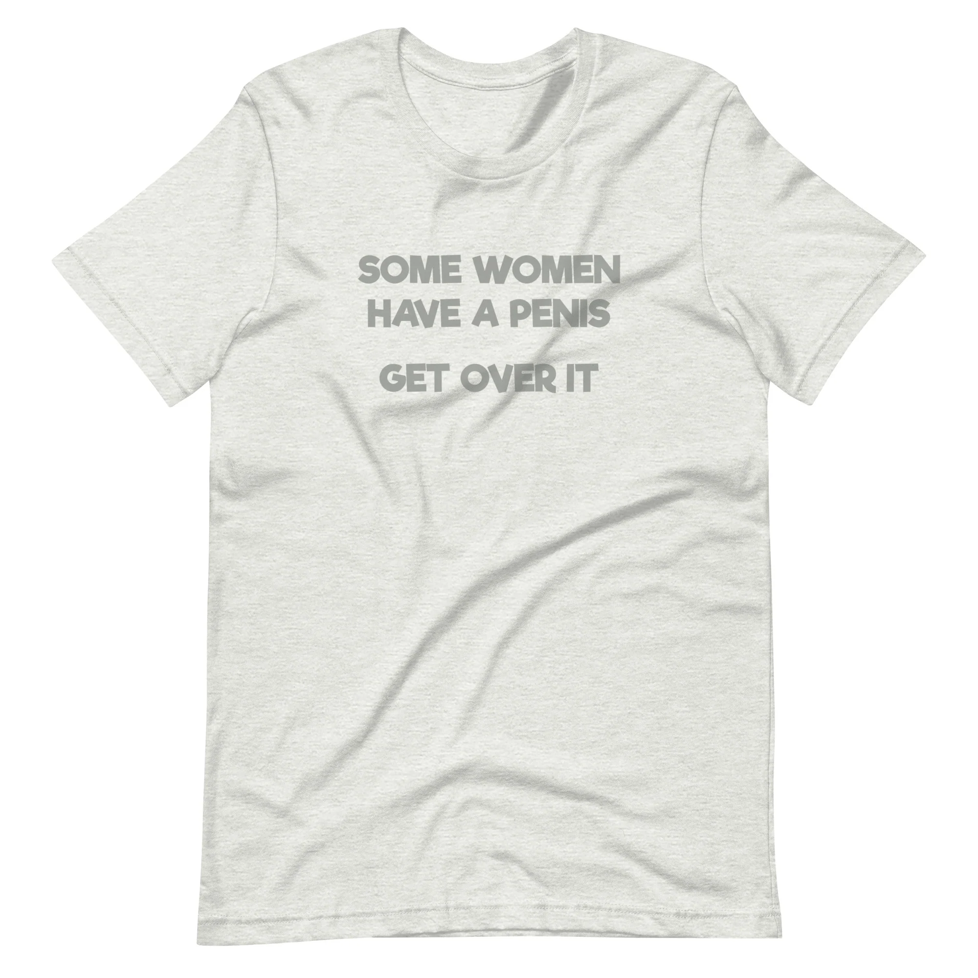 Some Women Have A Penis Get Over It T-Shirt - Image 9