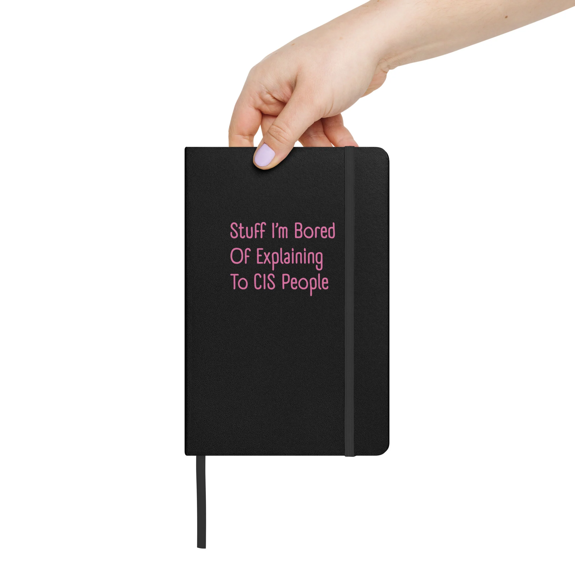 Stuff I'm Bored Of Explaining To CIS People Hardback Notebook - Image 4