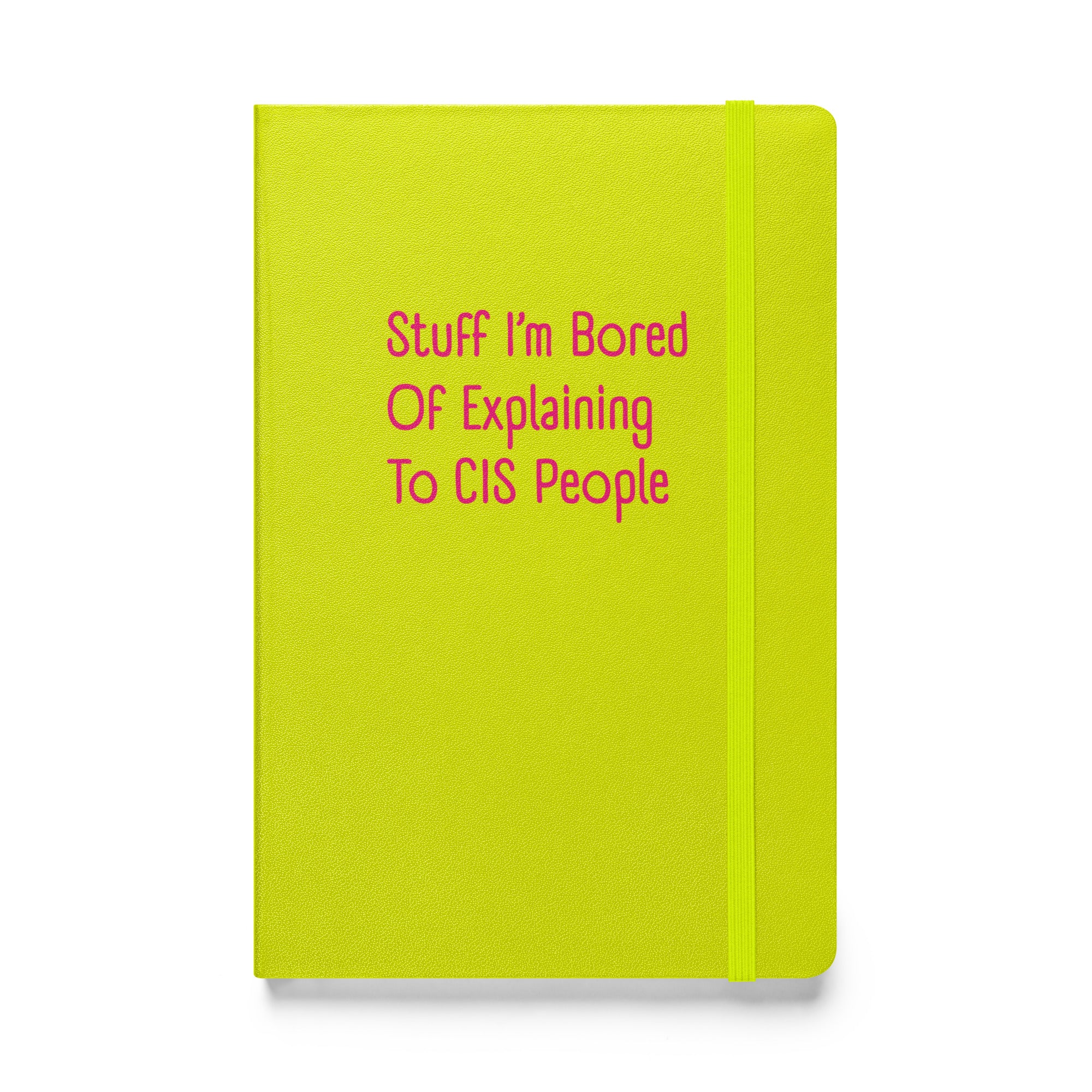 Stuff I'm Bored Of Explaining To CIS People Hardback Notebook - Image 8