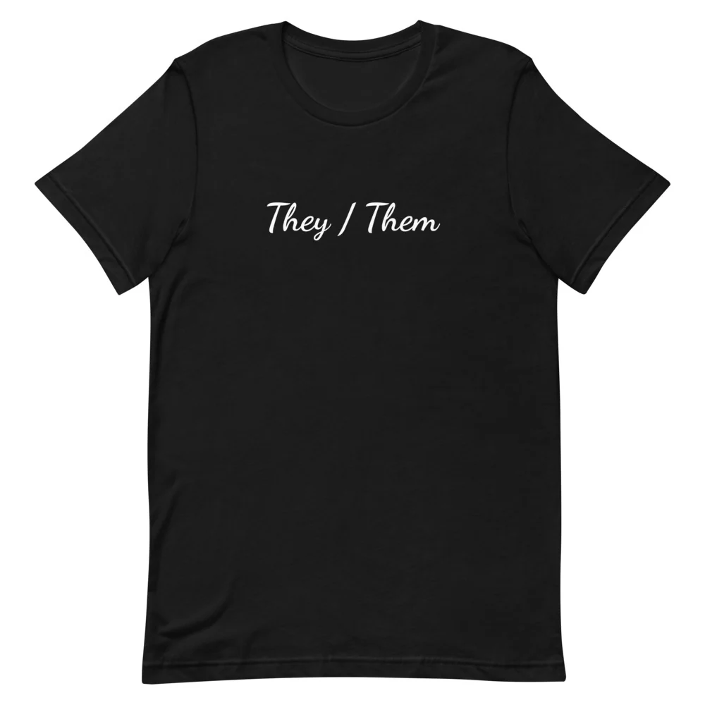 They / Them Pronouns T-Shirt - Image 3