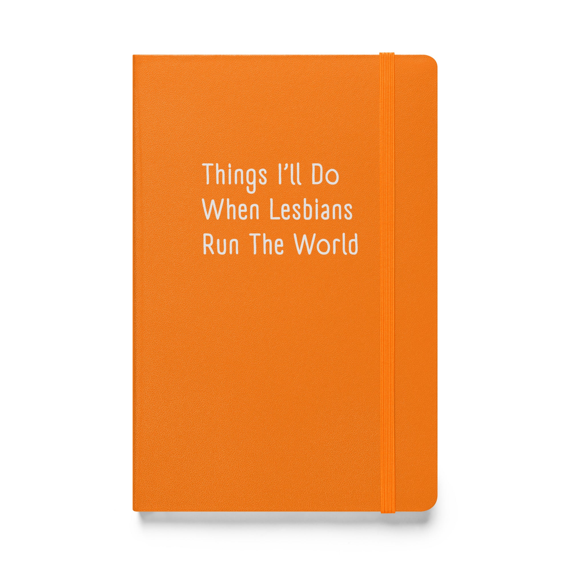 Things I'll Do When Lesbians Run The World Hardback Notebook - Image 11