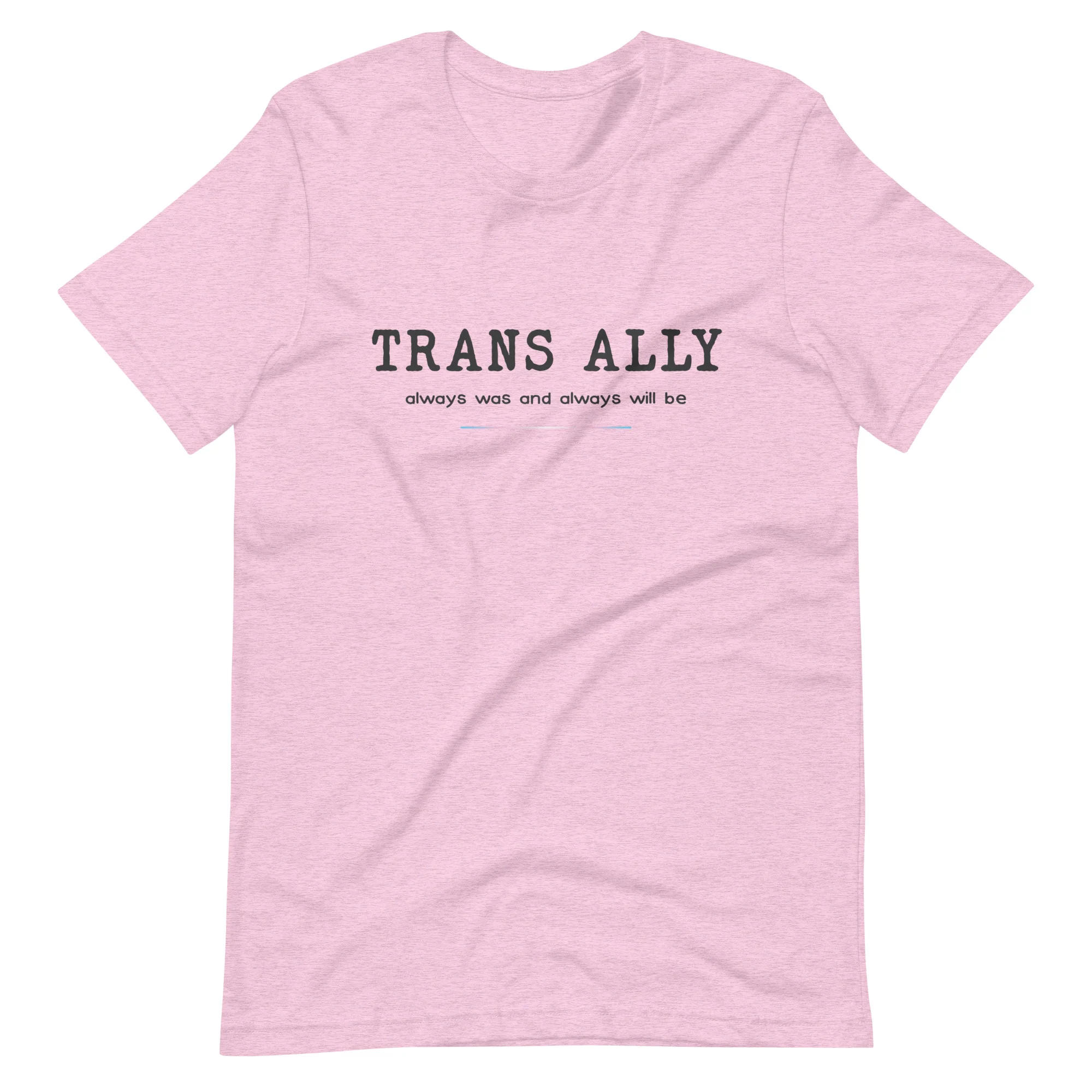 Trans Ally, Always Was And Always Will Be T-shirt - Image 5
