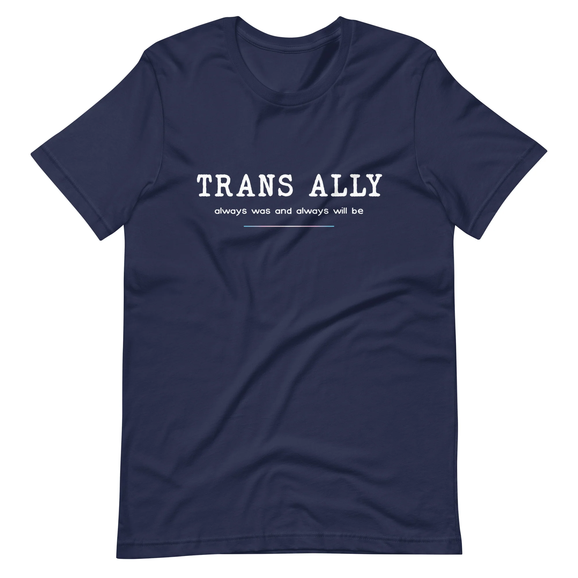 Trans Ally, Always Was And Always Will Be T-shirt - Image 8