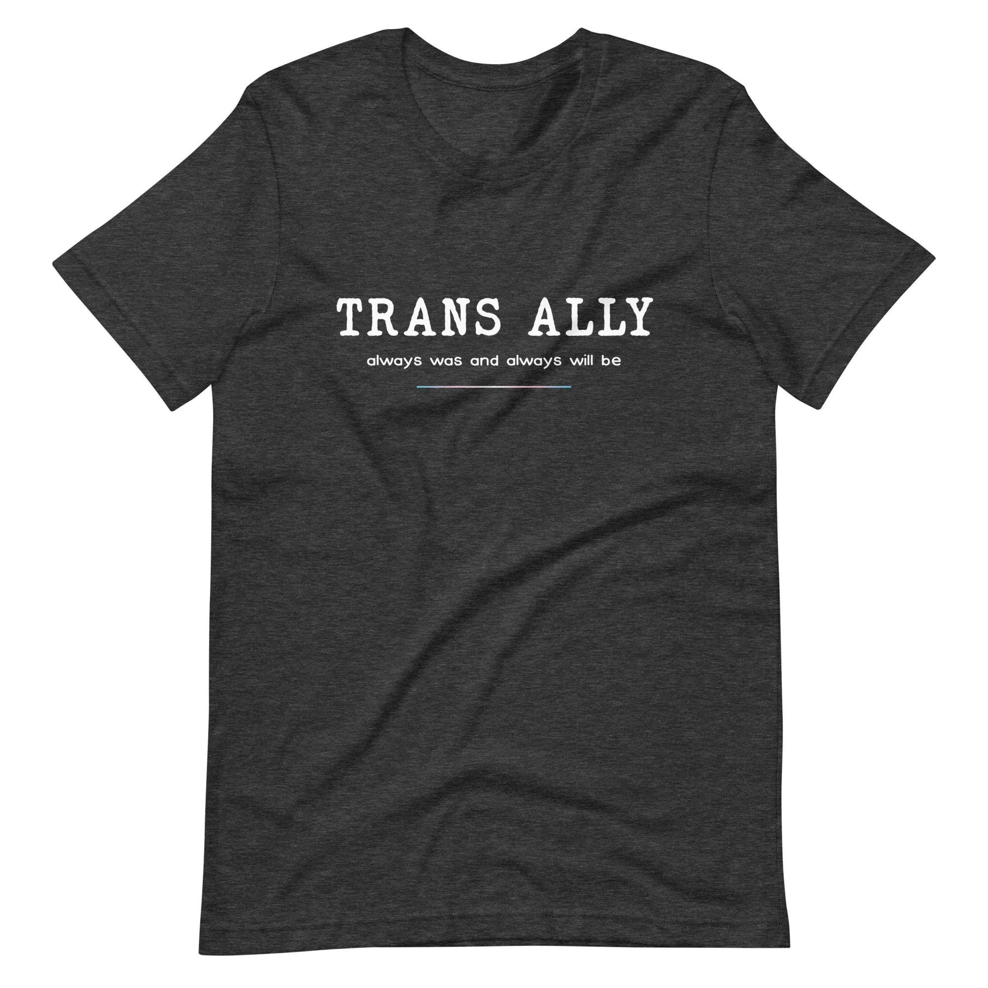 Trans Ally, Always Was And Always Will Be T-shirt - Image 9