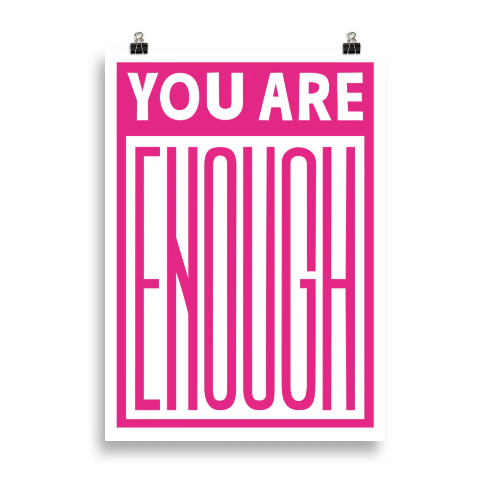 You Are Enough Art Print